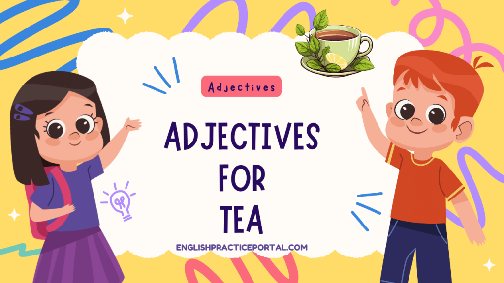 Adjectives for Tea