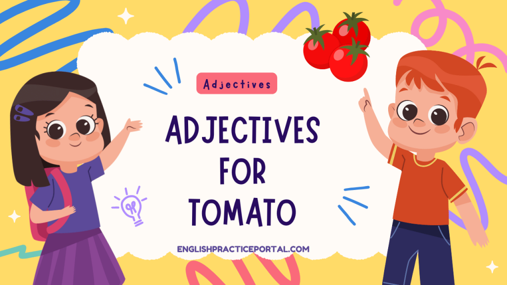 Adjectives for Tomato