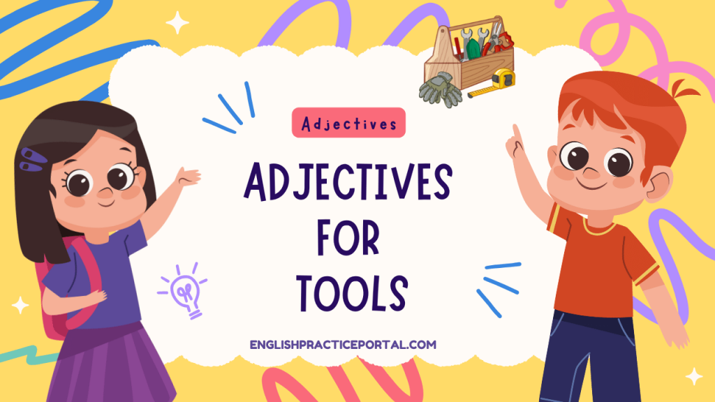 Adjectives for Tools