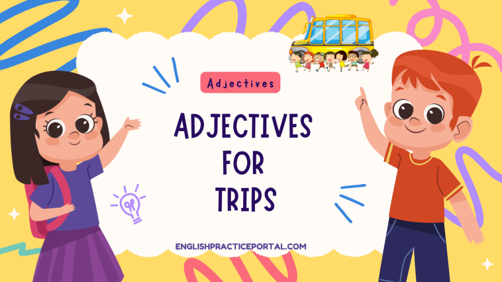 Adjectives for Trips