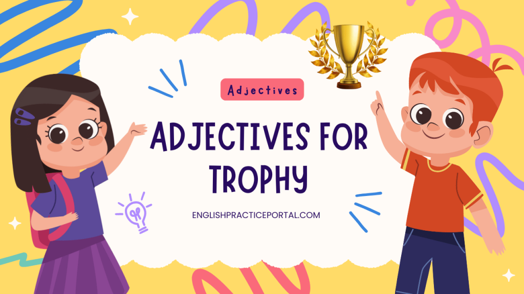 Adjectives for Trophy
