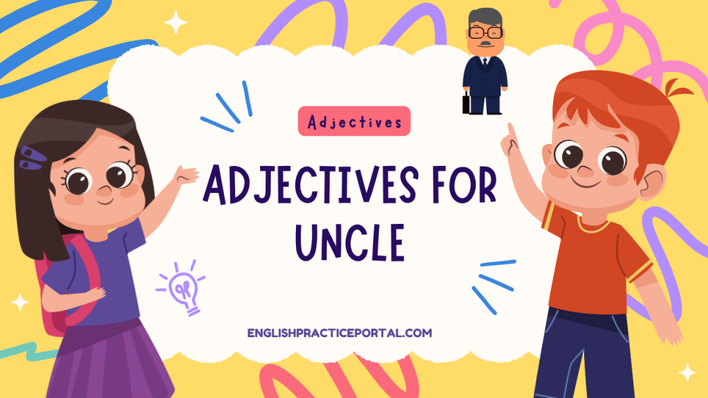 Adjectives for Uncle