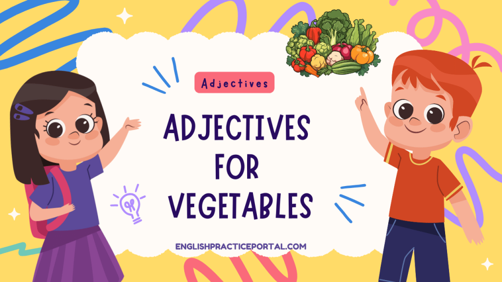 Adjectives for Vegetables