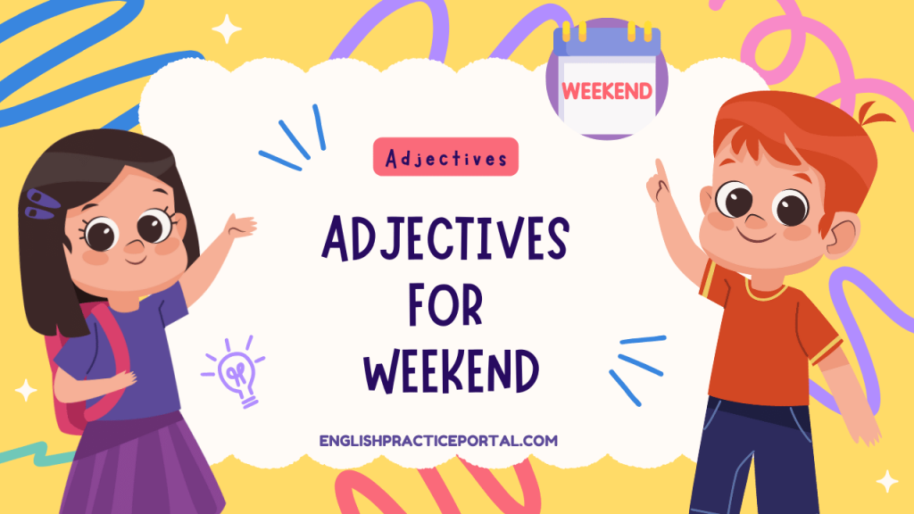 Adjectives for Weekend