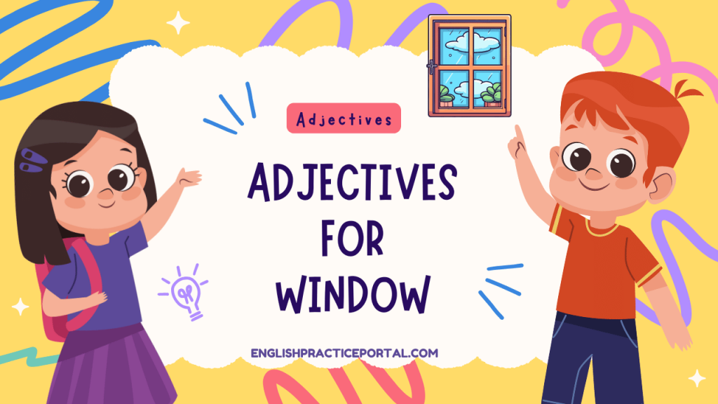 Adjectives for Window