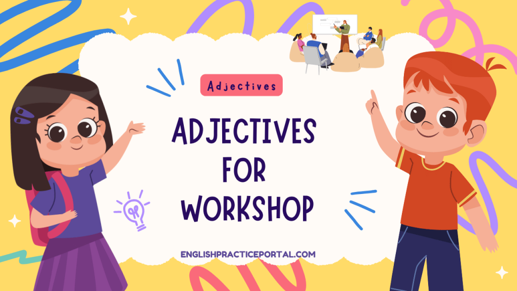 Adjectives for Workshop