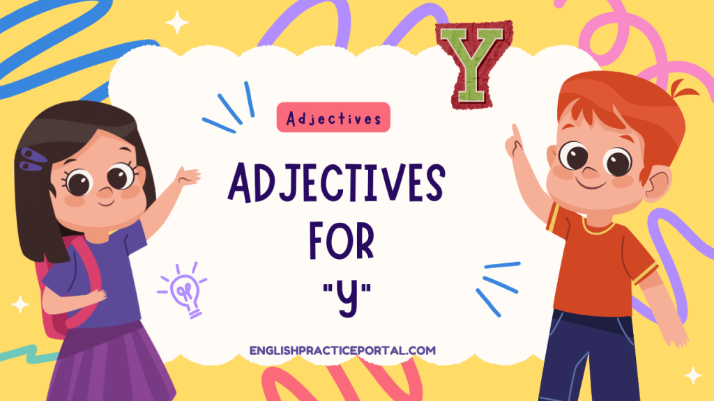 Adjectives for Y