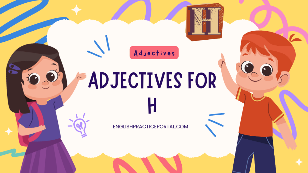adjectives for H
