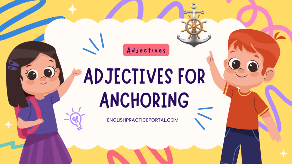 adjectives for Anchoring