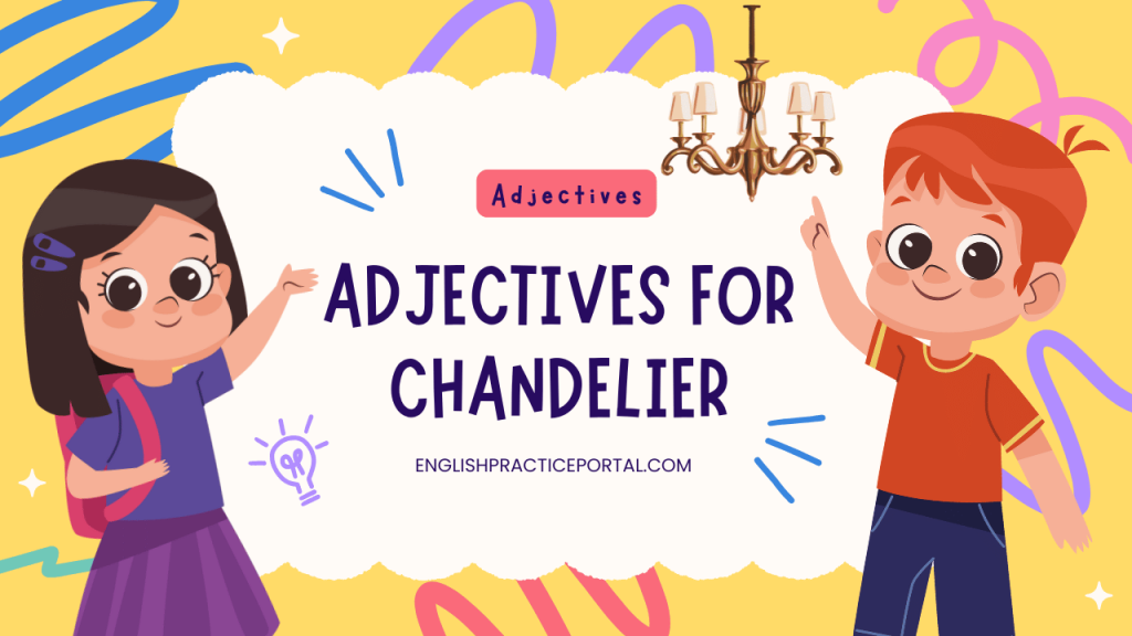 adjectives for Chandelier