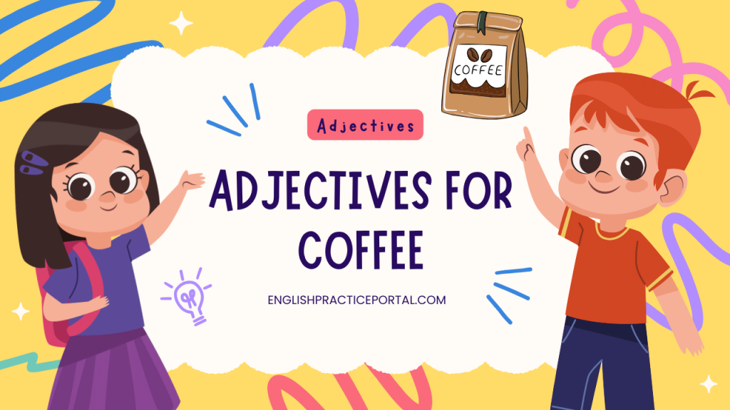adjectives for Coffee