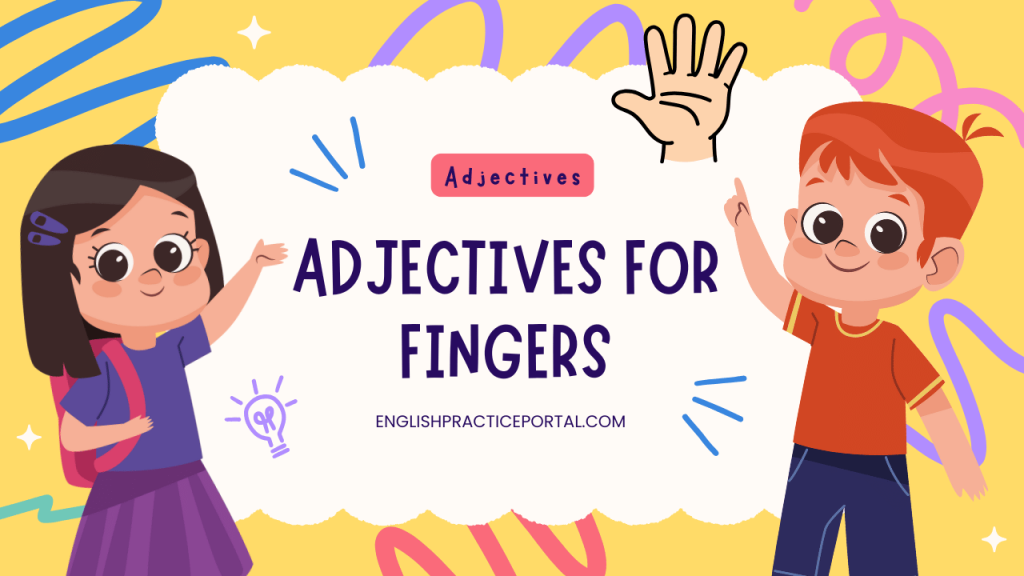 adjectives for Fingers