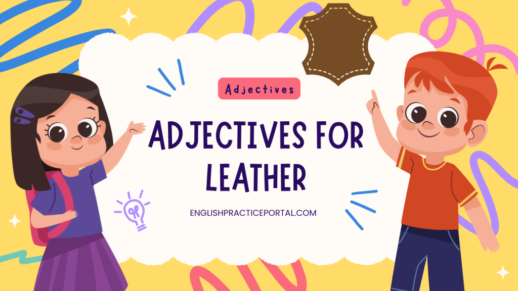 adjectives for Leather