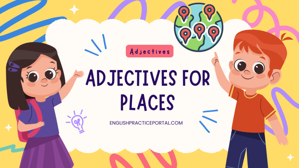 adjectives for Places