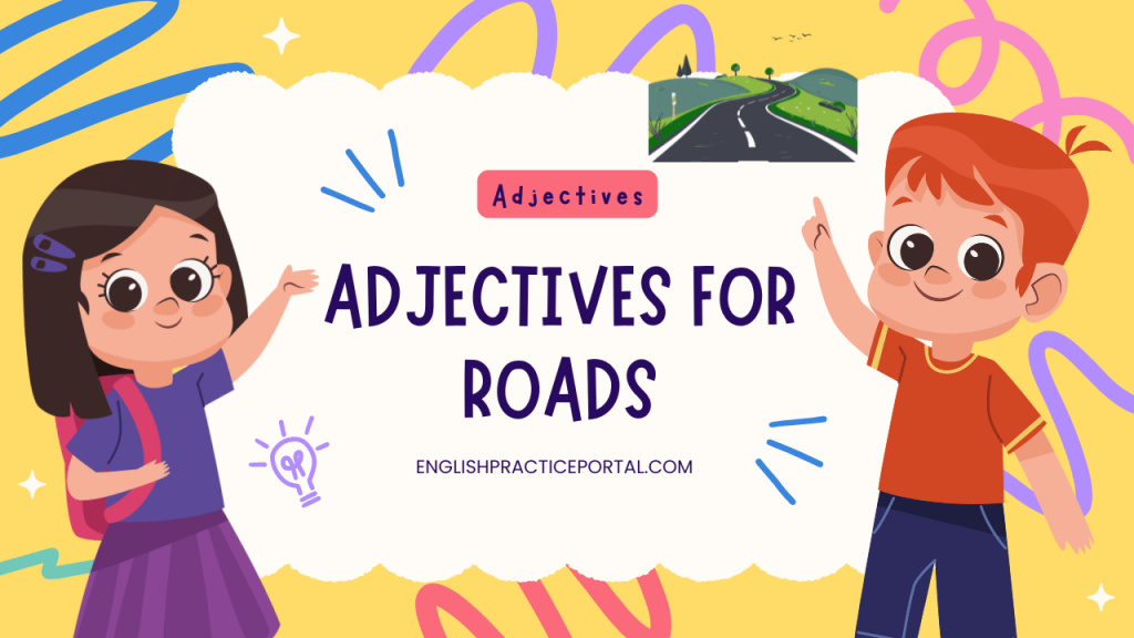 adjectives for Roads