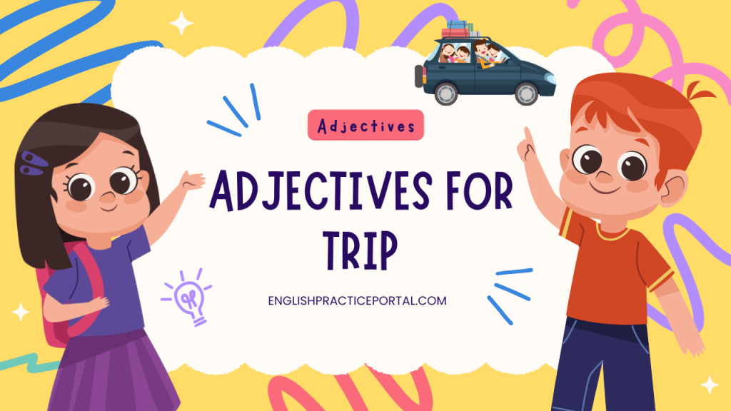 adjectives for Trip