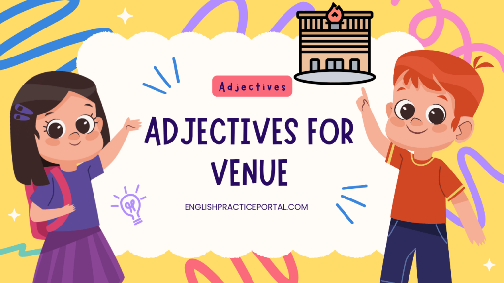 adjectives for Venue