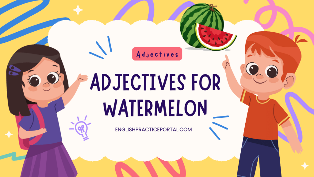 adjectives for Watermelon