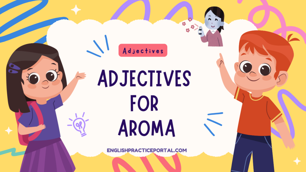Adjectives for Aroma