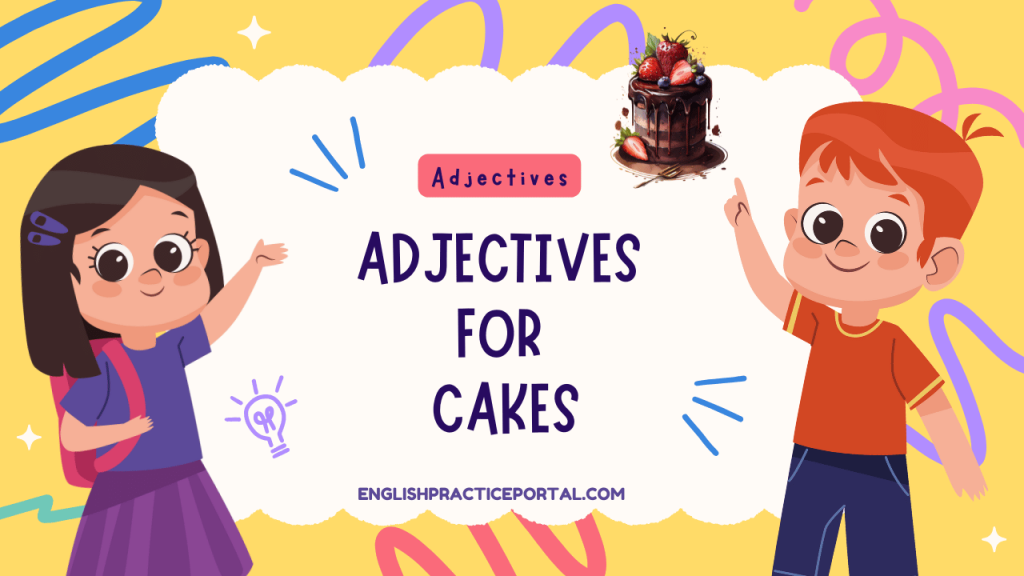 Adjectives for Cakes