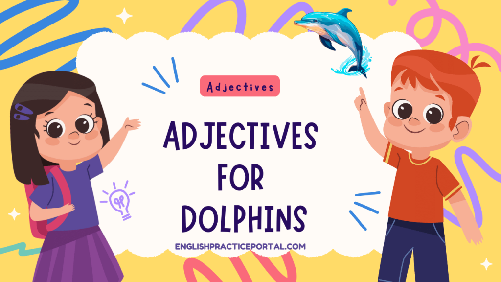 Adjectives for Dolphins