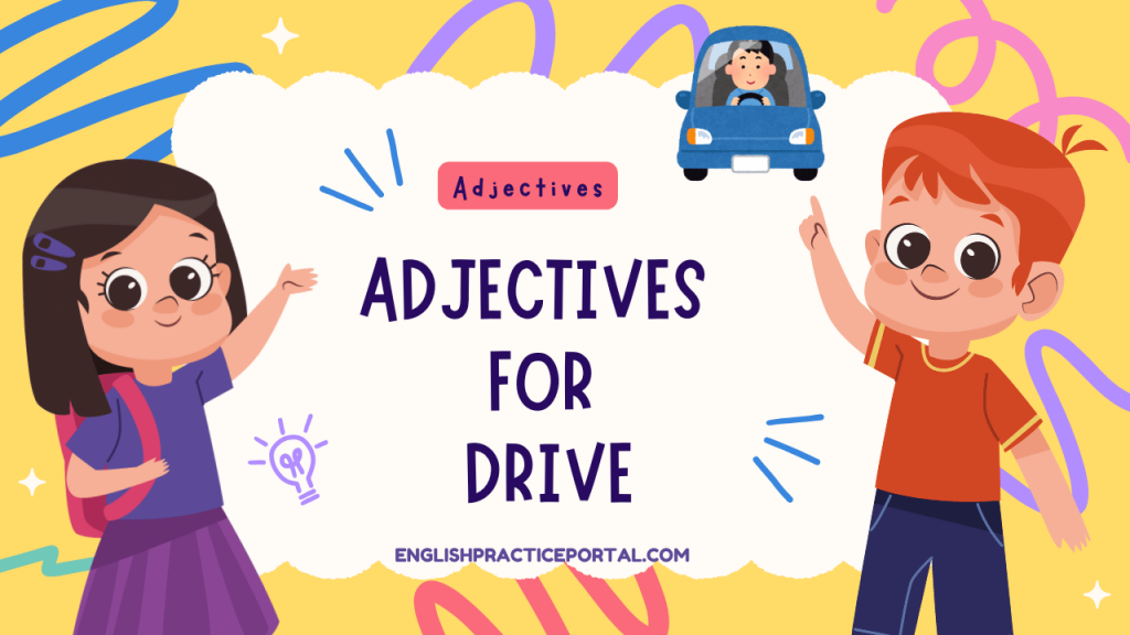 Adjectives for Drive