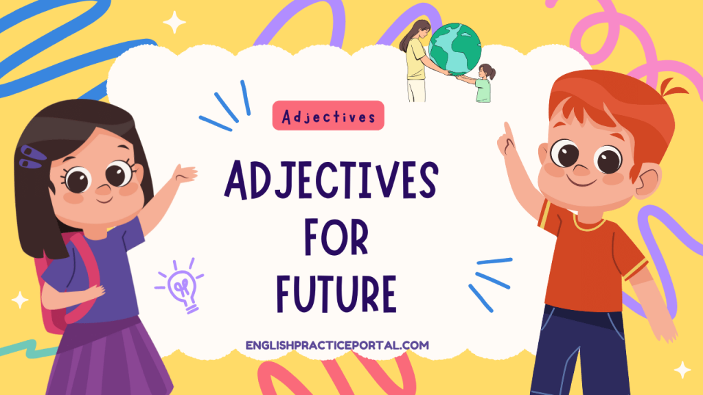 Adjectives for Future