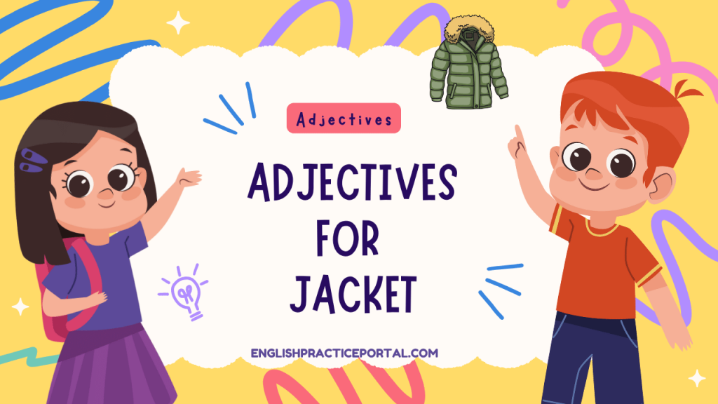Adjectives for Jacket