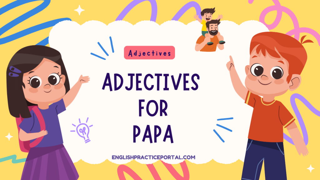 Adjectives for Papa