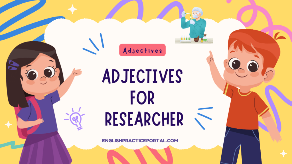Adjectives for Researcher