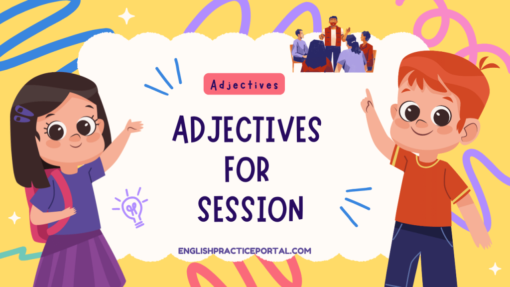 Adjectives for Session
