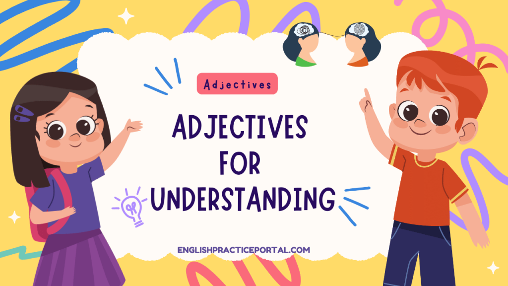 Adjectives for Understanding