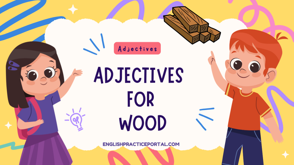 Adjectives for Wood